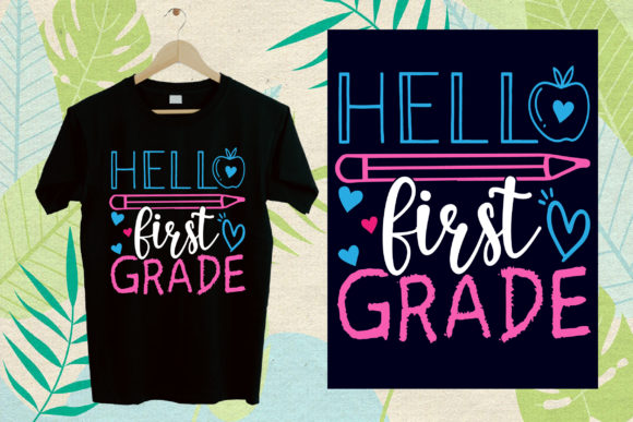 Back to School T-Shirt: Hello First Grade Design Guide