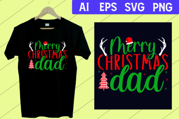 Designing Holiday Apparel: The Merry Christmas Dad T Shirt SVG