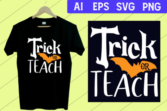 Halloween T-Shirt: Trick or Teach SVG for Seasonal Designs