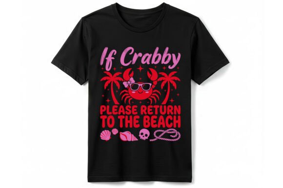 If Crabby Return to Beach T-Shirt: A Fun Summer Design Asset
