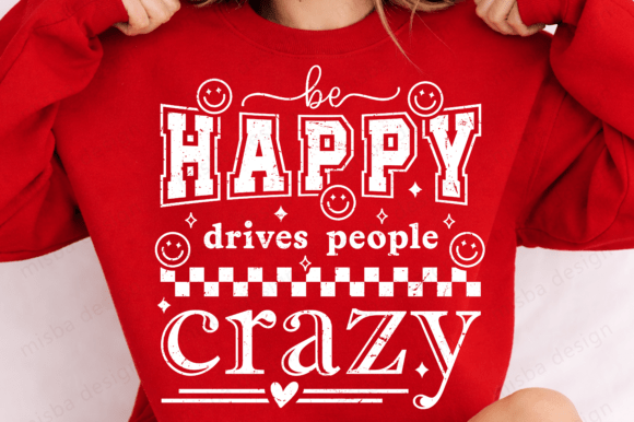 Unlocking Your Creative Edge with the Sarcastic Be Happy SVG